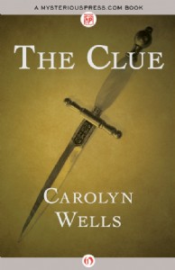 The Clue by Carolyn Wells The Clue by Carolyn Wells