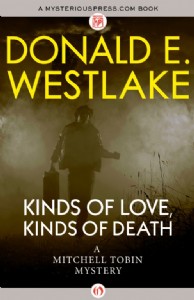 Kinds of Love, Kinds of Death by Donald E. Westlake Kinds of Love, Kinds of Death by Donald E. Westlake