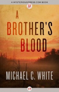 A Brother's Blood by Michael C. White A Brother's Blood by Michael C. White