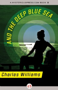 And the Deep Blue Sea by Charles Williams And the Deep Blue Sea by Charles Williams