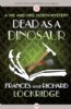 Dead as a Dinosaur by Frances and Richard Lockridge