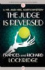 The Judge is Reversed by Frances and Richard Lockridge
