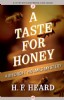 A Taste for Honey by H.F. Heard