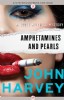 Amphetamines and Pearls by John Harvey