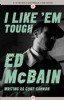 I Like 'Em Tough by Ed McBain