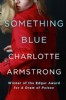 Something Blue by Charlotte Armstrong
