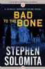 Bad to the Bone by Stephen Solomita