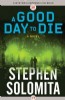 A Good Day to Die by Stephen Solomita