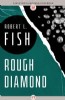 Rough Diamond by Robert L. Fish
