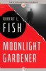 Moonlight Gardener by Robert L. Fish