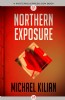 Northern Exposure by Michael Kilian