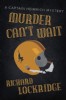 Murder Can't Wait by Richard Lockridge