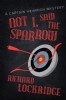 Not I, Said the Sparrow by Richard Lockridge