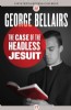 The Case of the Headless Jesuit by George Bellairs