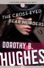 The Cross-Eyed Bear Murders by Dorothy B. Hughes