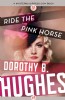 Ride the Pink Horse by Dorothy B. Hughes