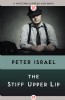 The Stiff Upper Lip by Peter Israel