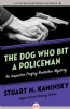 The Dog Who Bit a Policeman by Stuart Kaminsky