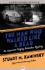 The Man Who Walked Like a Bear by Stuart Kaminsky