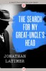 The Search for My Great-Uncle's Head by Jonathan Latimer