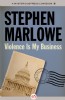 Violence Is My Business by Stephen Marlowe