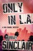 Only in L.A. by Murray Sinclair