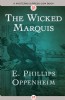 The Wicked Marquis by E. P. Oppenheim