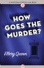 How Goes the Murder? by Ellery Queen