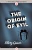 The Origin of Evil by Ellery Queen