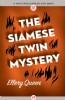 The Siamese Twin Mystery by Ellery Queen