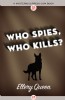 Who Spies, Who Kills? by Ellery Queen