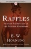 Raffles: Further Adventures of the Amateur Cracksman by E. W. Hornung