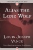 Alias the Lone Wolf by Louis Joseph Vance