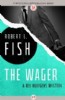 The Wager by Robert L. Fish