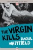 The Virgin Kills by Raoul Whitfield